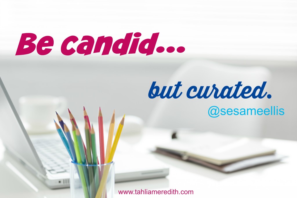 Blogging tip - Be candid but curated